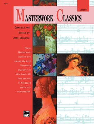 Masterwork Classics, Level 8
Ed. Jane Magrath / perf. Valery Lloyd-Watts 00-16741
