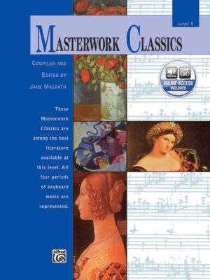 Masterwork Classics, Level 9
Ed. Jane Magrath / perf. Valery Lloyd-Watts 00-17213