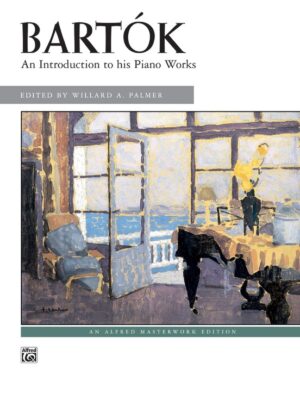 Bartók: An Introduction to His Piano Works
By Béla Bartók / ed. Willard A. Palmer 00-1730