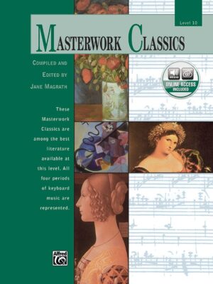 Masterwork Classics, Level 10
Ed. Jane Magrath / perf. Valery Lloyd-Watts 00-17577