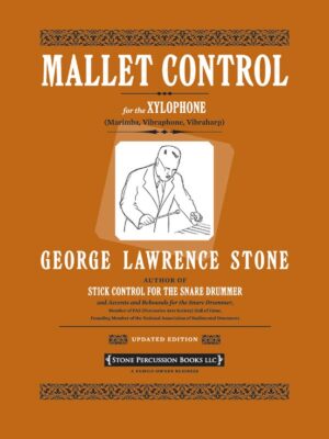 Mallet Control for the Xylophone (Marimba, Vibraphone, Vibraharp) by George L. Stone 00-32752