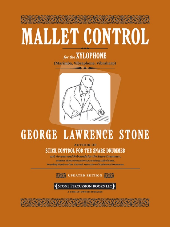 Mallet Control for the Xylophone (Marimba, Vibraphone, Vibraharp) by George L. Stone 00-32752