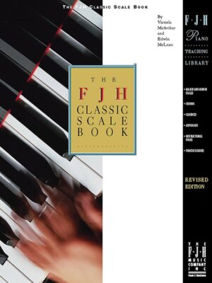 The FJH Classic Scale Book By Victoria McArthur, Edwin McLean 98-FJH1132